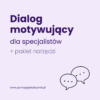 Dialog motywujący dla specjalistów + Narzędzia