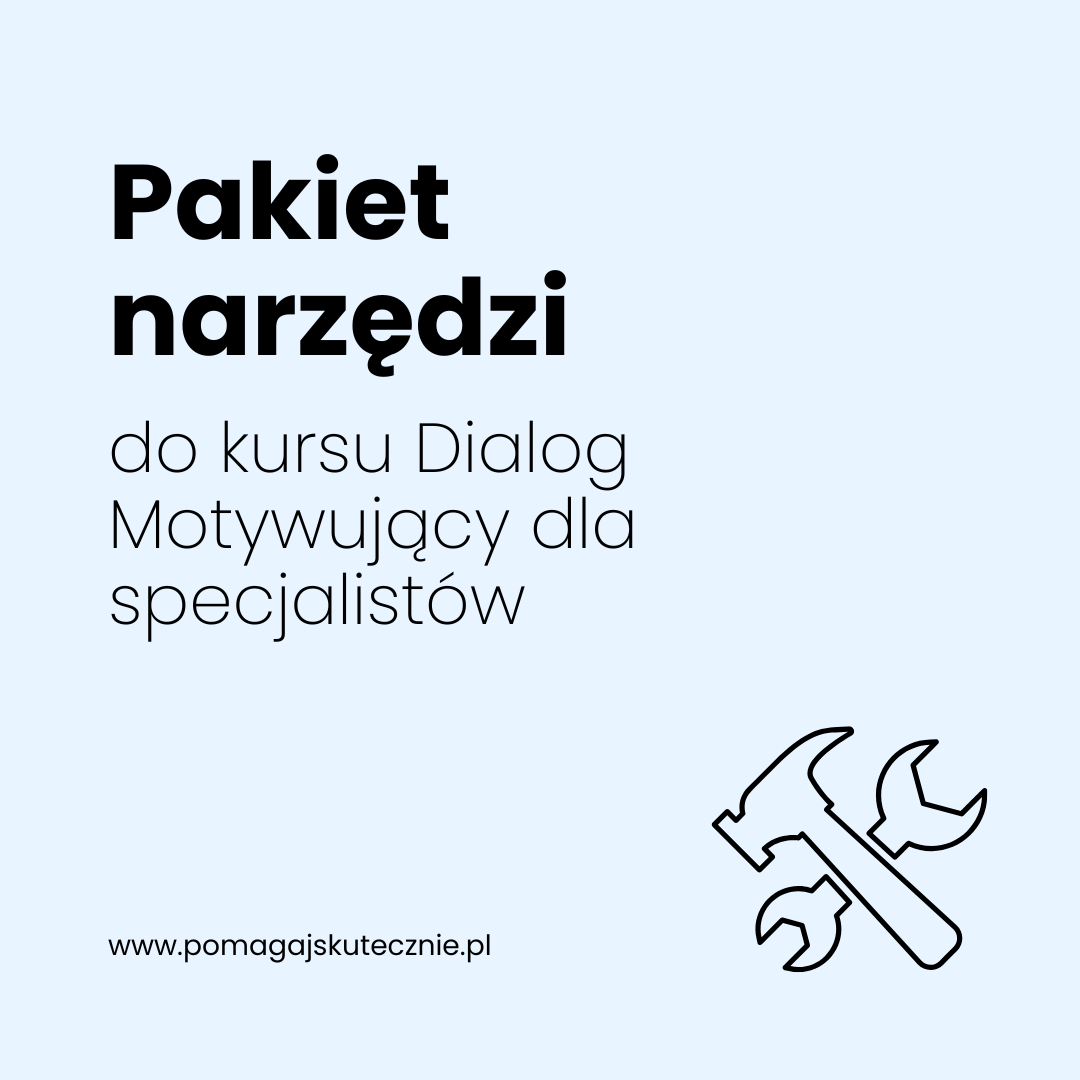 Dodatkowe narzędzia do kursu Dialog Motywujący dla specjalistów 1 Dodatkowe narzędzia do kursu Dialog Motywujący dla specjalistów